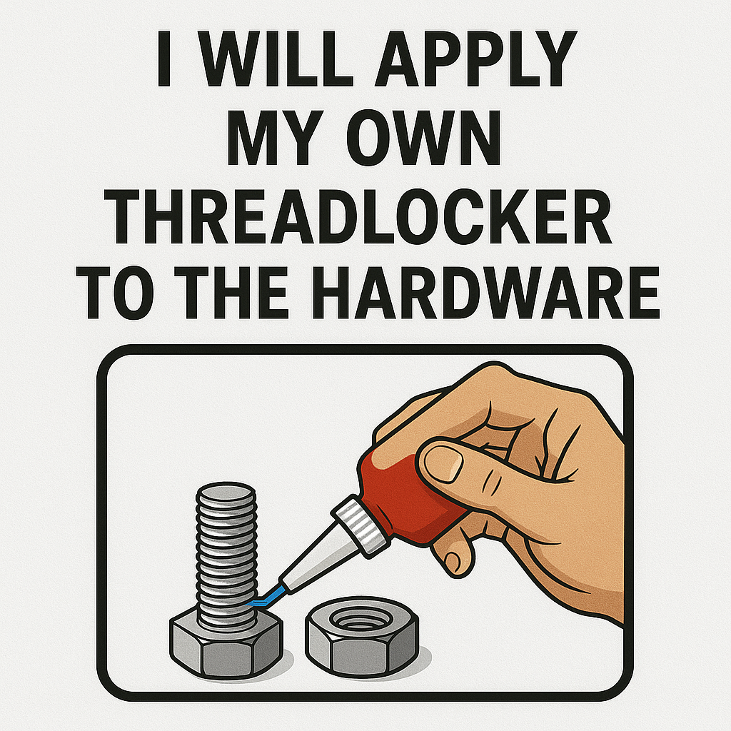 I will apply my own threadlocker to the hardware* image