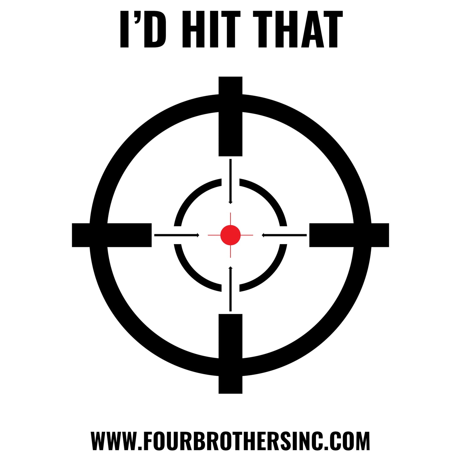 I'd Hit That target image from Four Brothers Holsters.